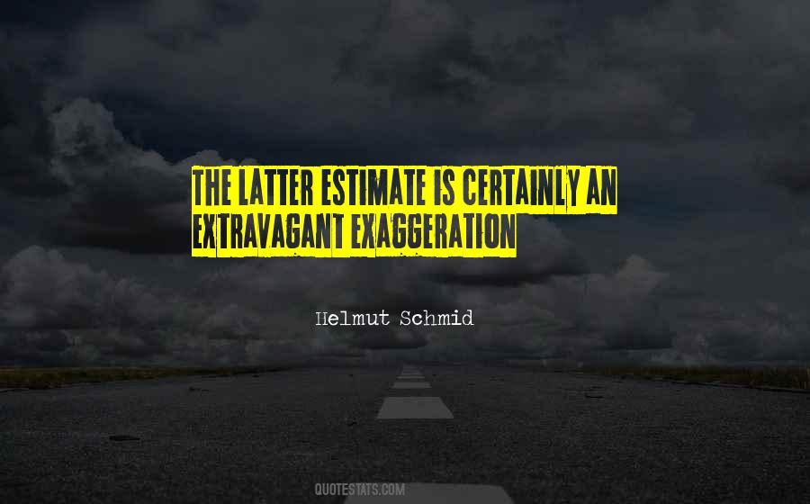 Over Exaggeration Quotes #81833