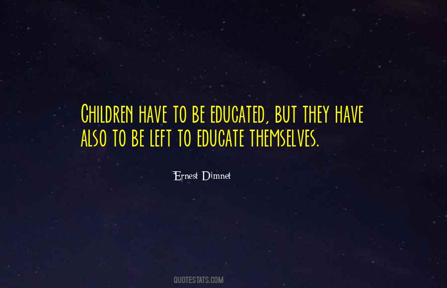 Be Educated Quotes #1034754