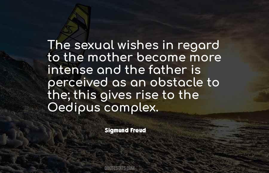 Quotes About Oedipus Complex #1459357