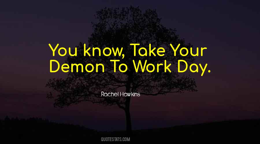 Quotes About Work Day #1390245