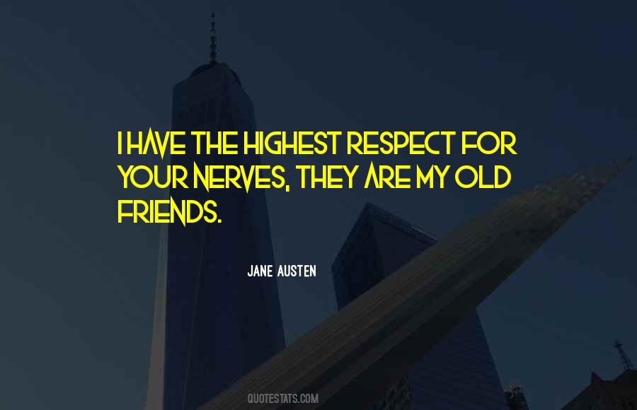 Quotes About Your Old Friends #1199642