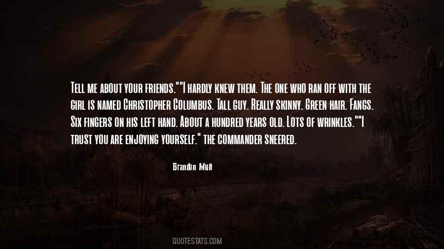 Quotes About Your Old Friends #740817