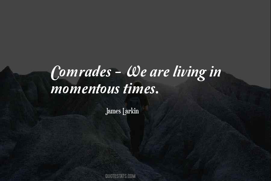 Quotes About Comrades #54334