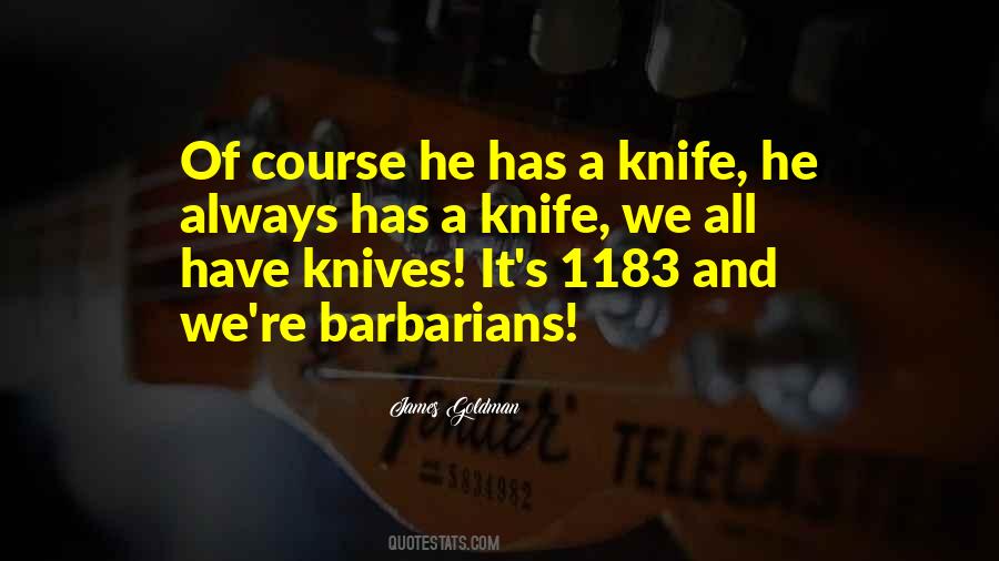 Quotes About A Knife #945668