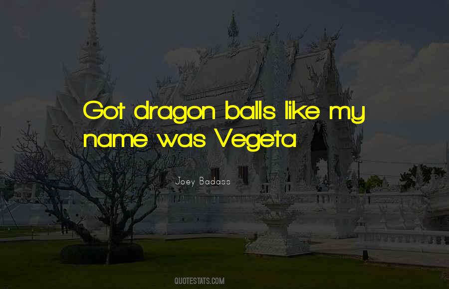 Quotes About Dragon Balls #1272005