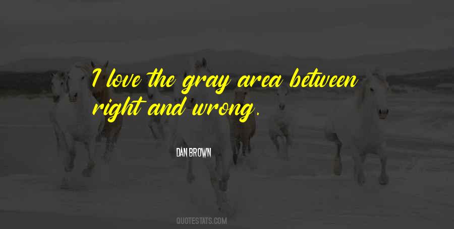 Quotes About Gray Area #145181