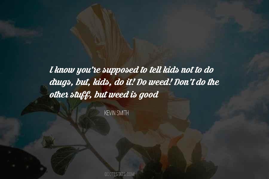 Quotes About Don't Do Drugs #1295022