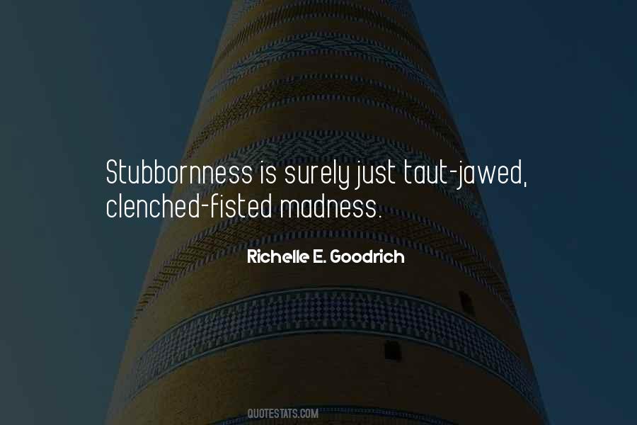 Quotes About Stubbornness #1009152