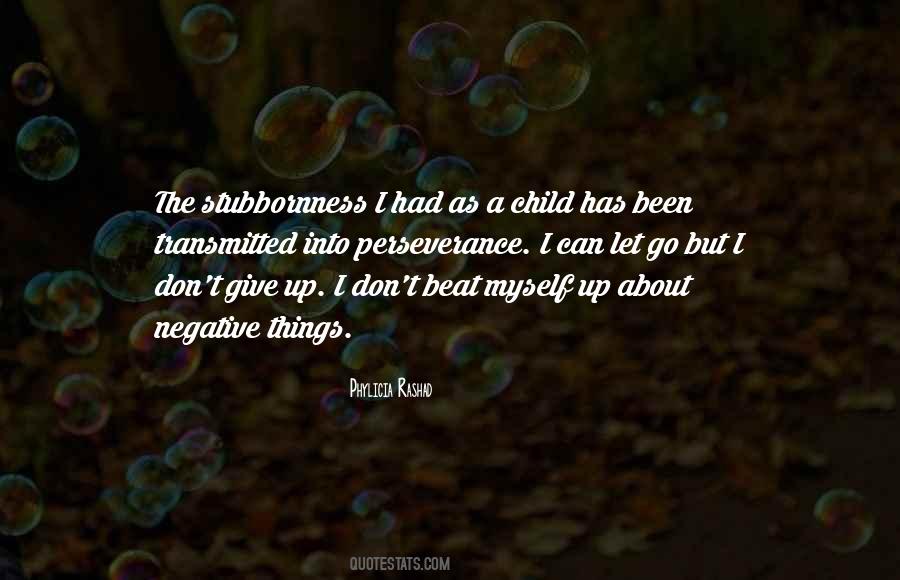 Quotes About Stubbornness #135816