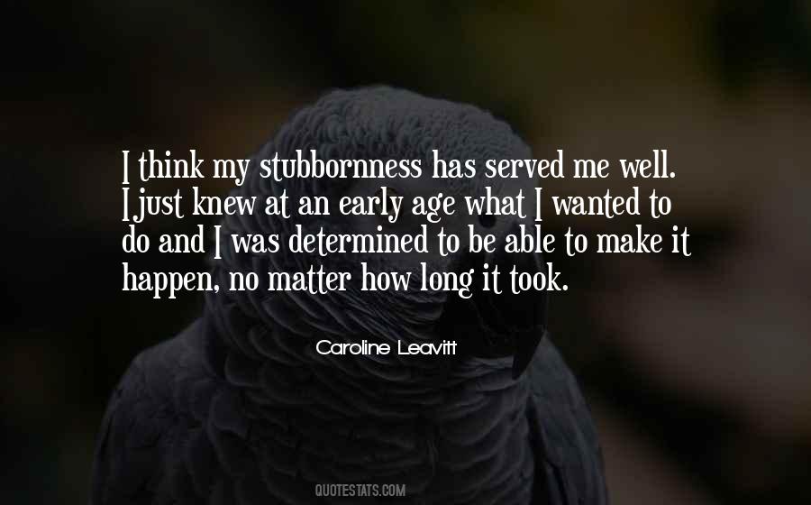 Quotes About Stubbornness #226546