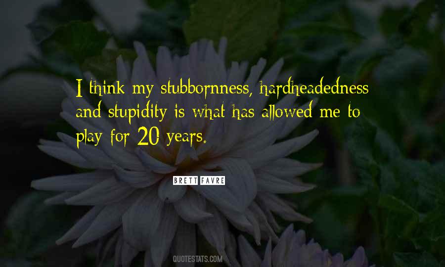 Quotes About Stubbornness #295177
