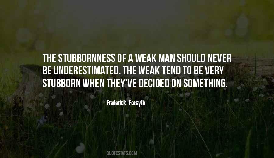 Quotes About Stubbornness #309738