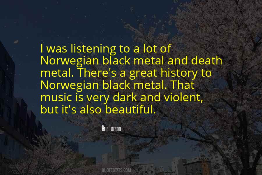 Quotes About Norwegian Black Metal #602223