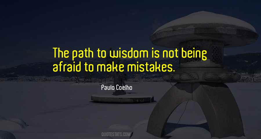 Quotes About Being Afraid To Make Mistakes #673676