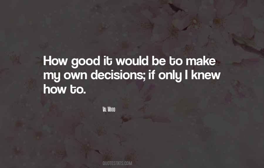 Quotes About If I Only Knew #784035