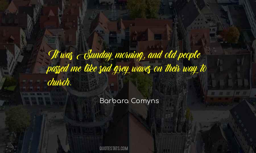 Quotes About Sunday Morning #1527875