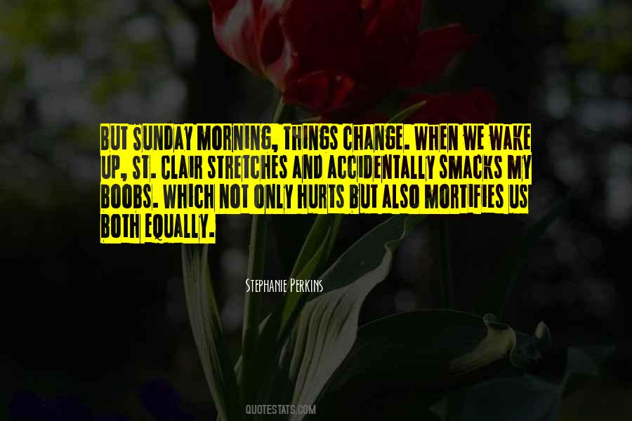 Quotes About Sunday Morning #625507