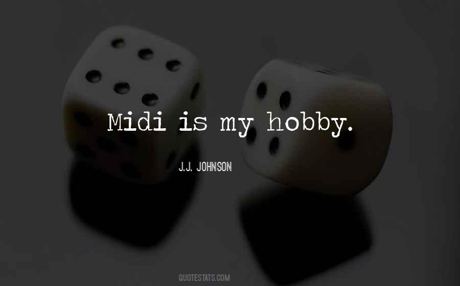 Quotes About My Hobby #1240419