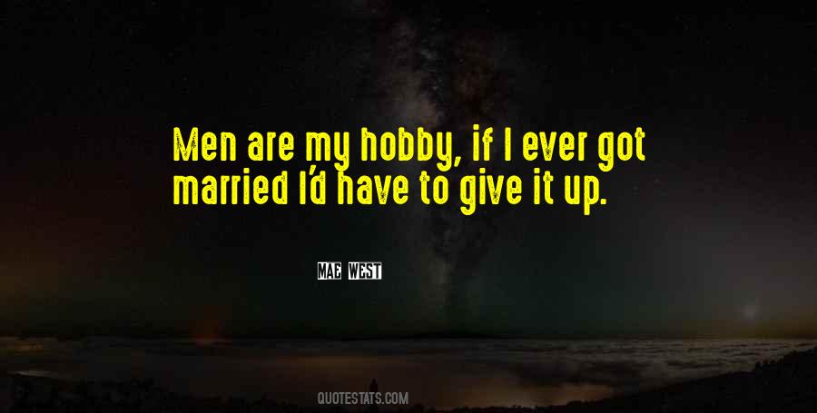 Quotes About My Hobby #422100