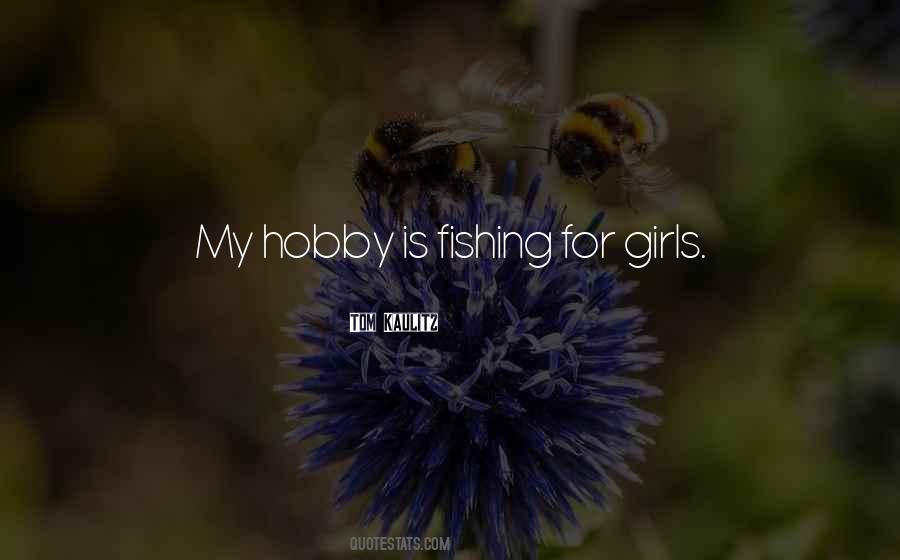 Quotes About My Hobby #527151