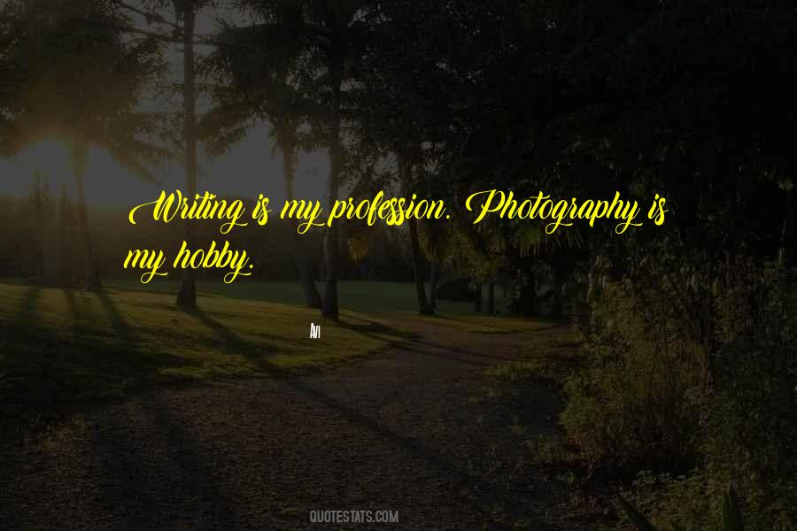 Quotes About My Hobby #872662