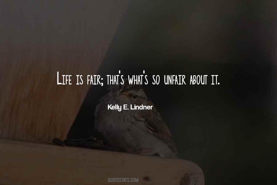 Quotes About Life Is So Unfair #1193443