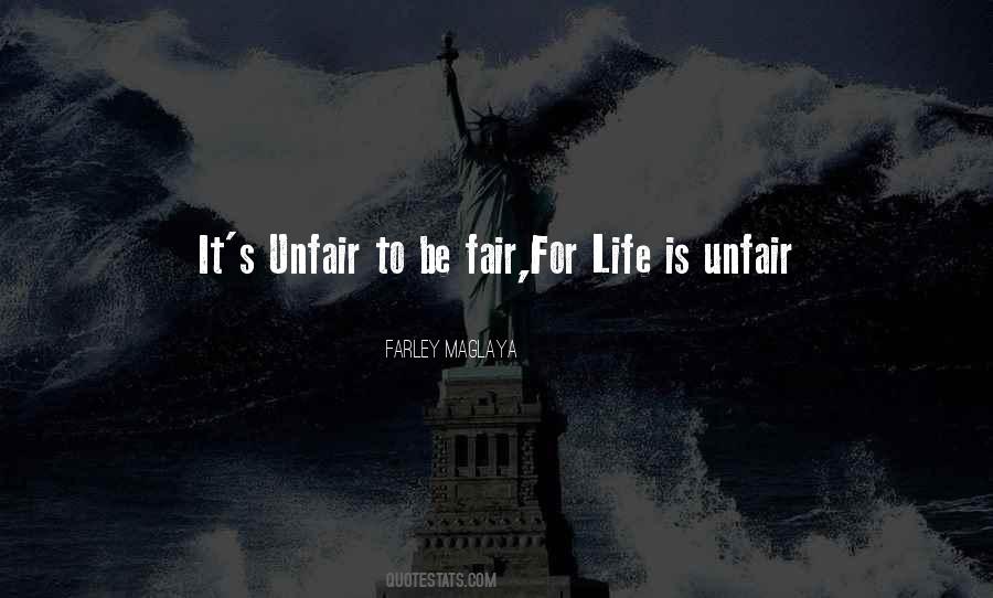 Quotes About Life Is So Unfair #1874957