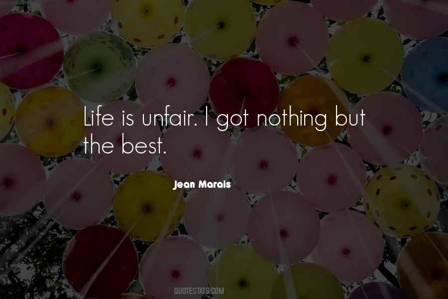 Quotes About Life Is So Unfair #851253