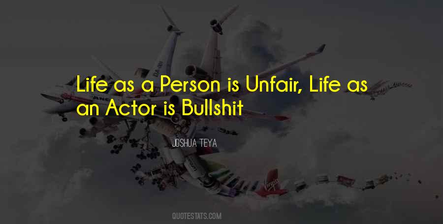 Quotes About Life Is So Unfair #952176