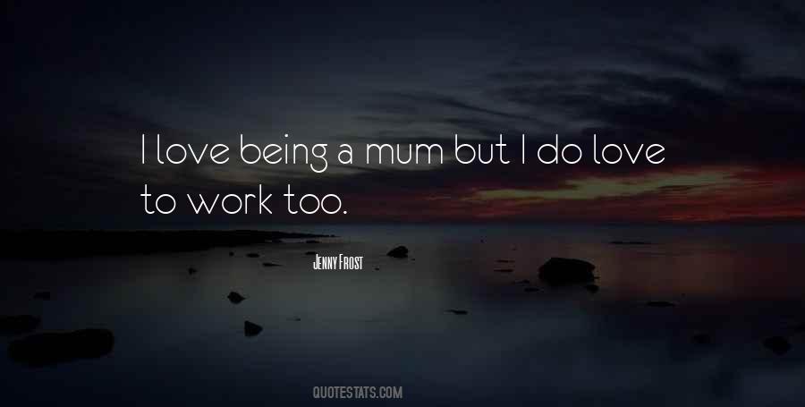 I Love Mum Quotes #156119