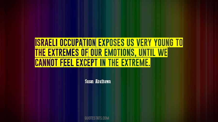 Quotes About Extreme Emotions #654092