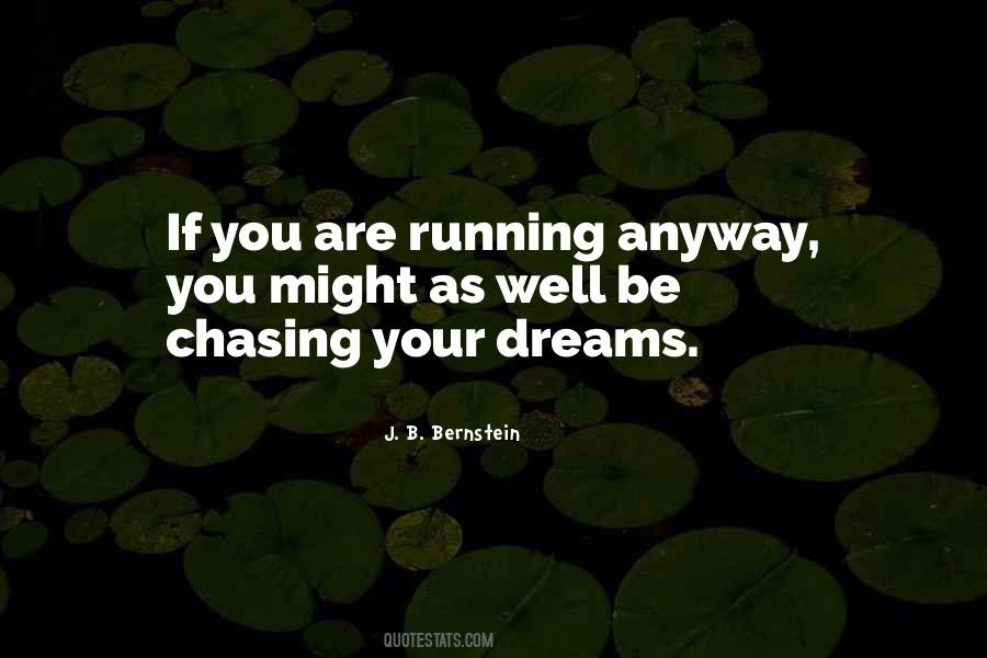 Quotes About Chasing Your Dreams #1710543