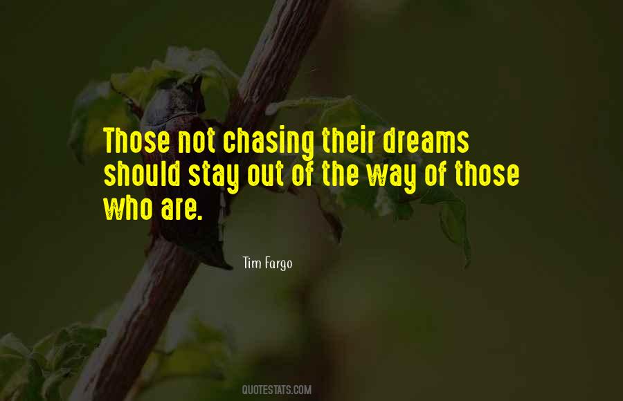 Quotes About Chasing Your Dreams #403180