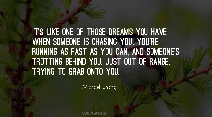 Quotes About Chasing Your Dreams #563909