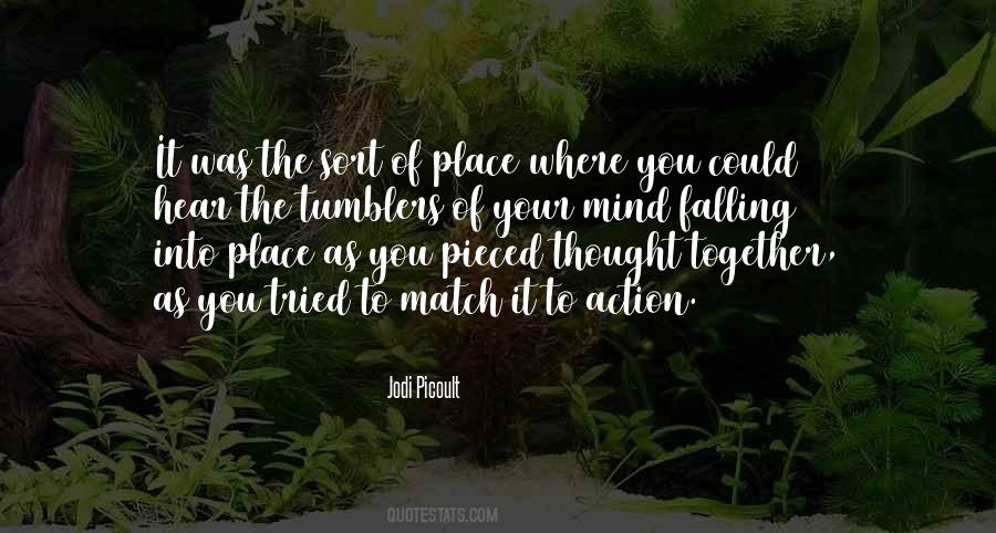 Quotes About Falling Into Place #1307668