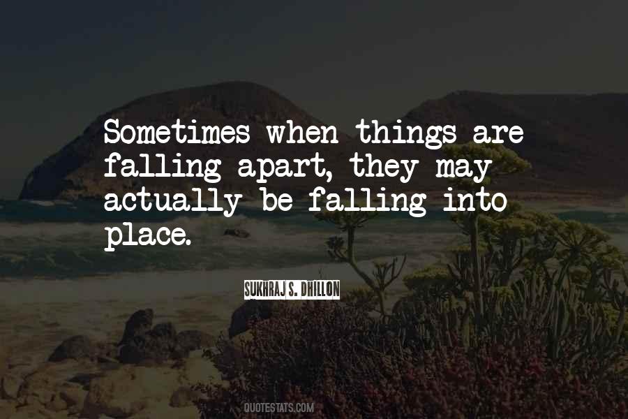 Quotes About Falling Into Place #1864602