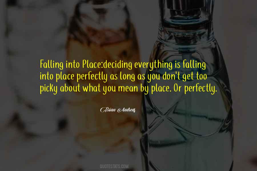 Quotes About Falling Into Place #213935