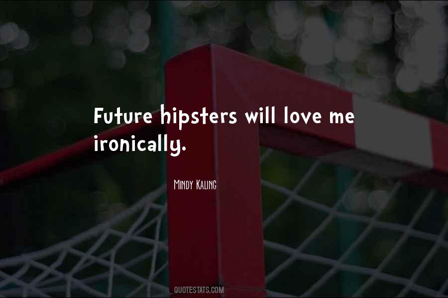 Quotes About Hipsters #1297778