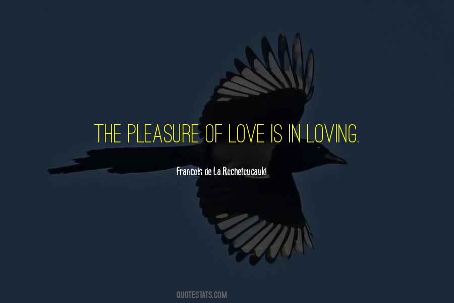 Pleasure Of Love Quotes #609992