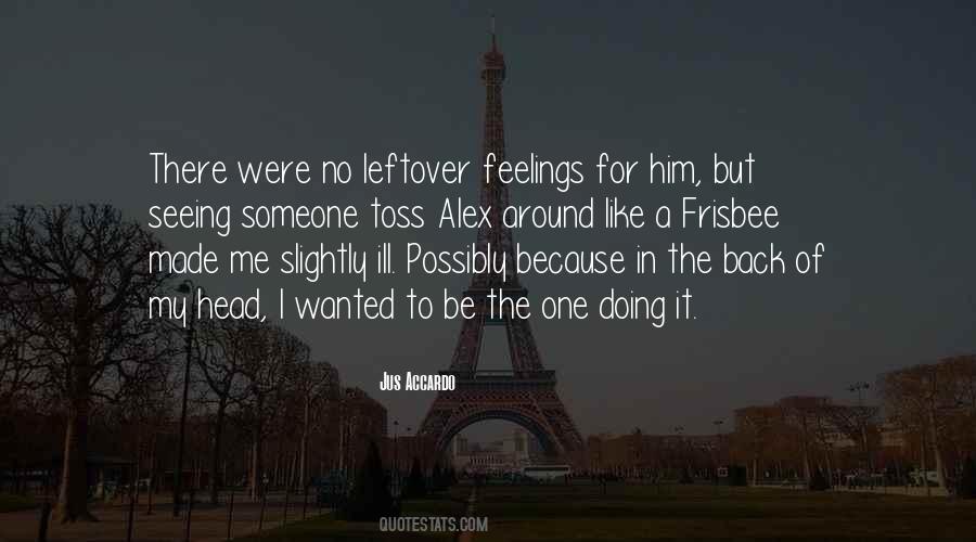 Quotes About My Feelings For Him #1613964