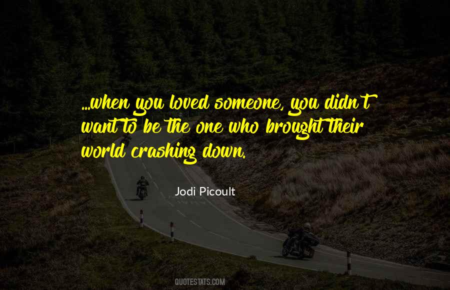 Quotes About World Crashing Down #992299