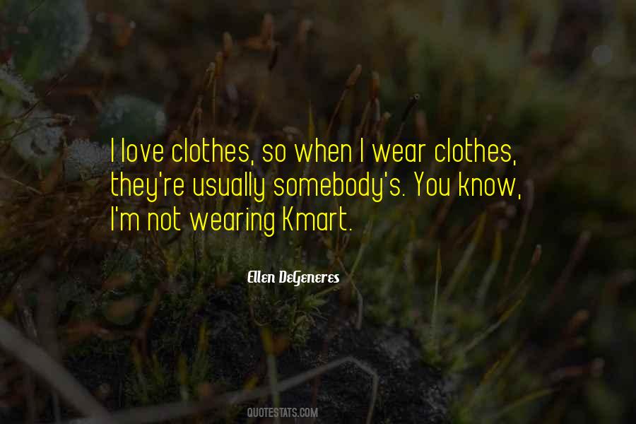 Quotes About Clothes You Wear #944723