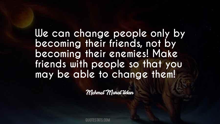 Quotes About Becoming Friends #1735696