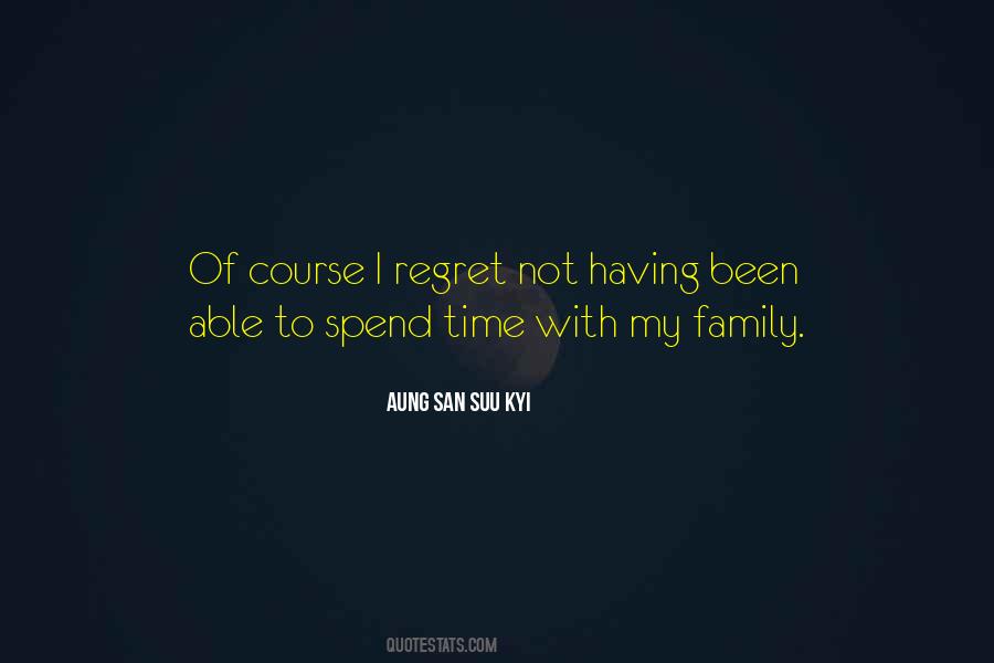 Spend Time With Family Quotes #1223341