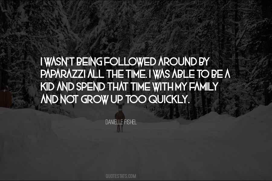 Spend Time With Family Quotes #1360346