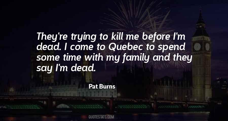 Spend Time With Family Quotes #1506604