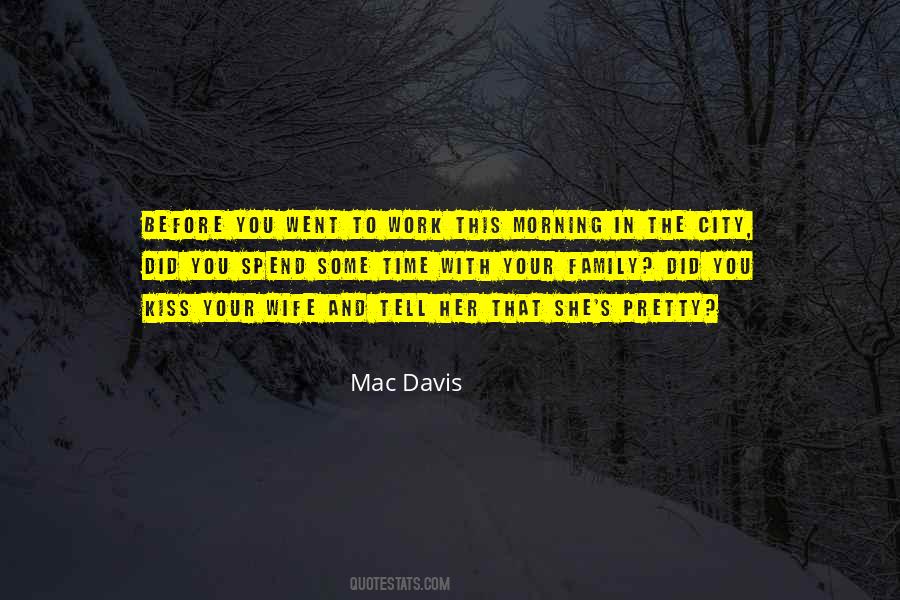 Spend Time With Family Quotes #932567