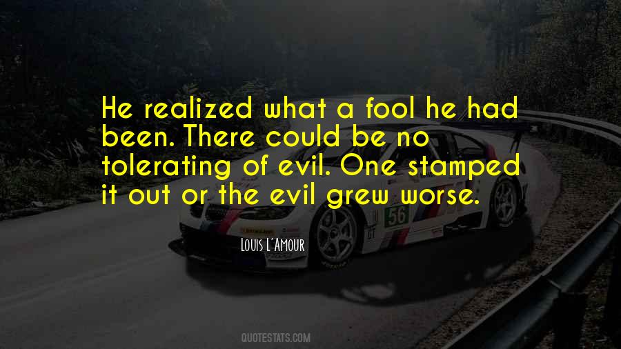 Quotes About Tolerating Evil #72746