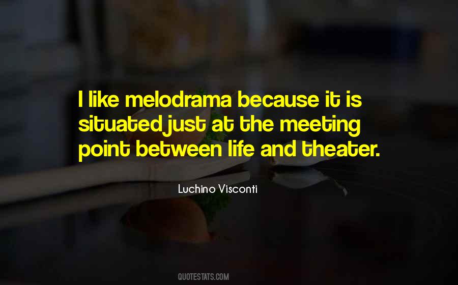 Quotes About Melodrama #707202