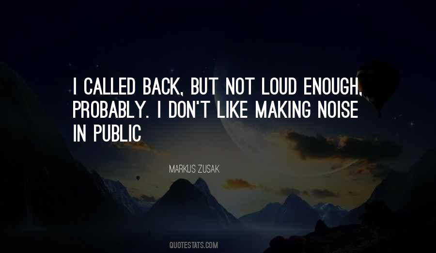 Quotes About Making Noise #1859484